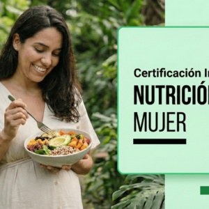Curso nutriciones de la mujer, certificación internacional.